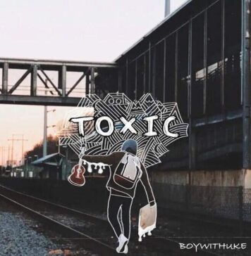 Lirik Lagu Toxic dan Terjemahan – BoyWithUke (All My Friends Are Toxic) Lirik Lagu Toxic dan Terjemahan - BoyWithUke (All My Friends Are Toxic)
