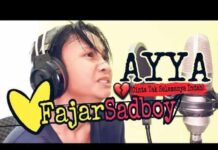 Lirik Lagu AYYA (Cinta Tak Selamanya Indah) - Fajar Sadboy