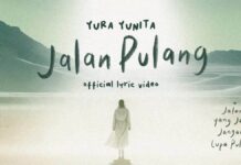 Lirik Lagu Jalan Pulang - Yura Yunita (OST Jalan Yang Jauh Jangan Lupa Pulang)