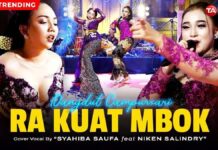 Lirik Lagu Ra Kuat Mbok - Syahiba Saufa, Niken Salindry