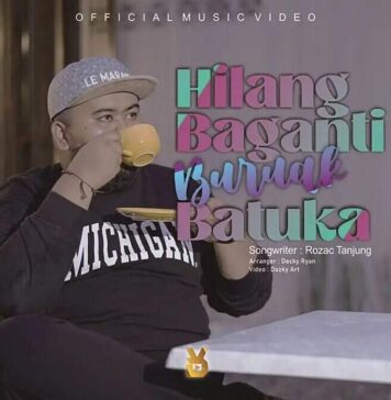 Lirik Lagu Hilang Baganti Buruak Batuka – Bigheru Lirik Lagu Hilang Baganti Buruak Batuka - Bigheru