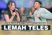 Lirik Lagu Lemah Teles – Denny Caknan Lirik Lagu Lemah Teles - Denny Caknan